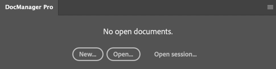New, Open, and Open session lined up in a row when no documents are open