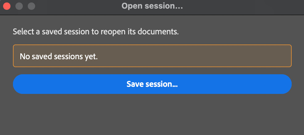 Save session button in the Open session dialog when you have no saved sessions yet